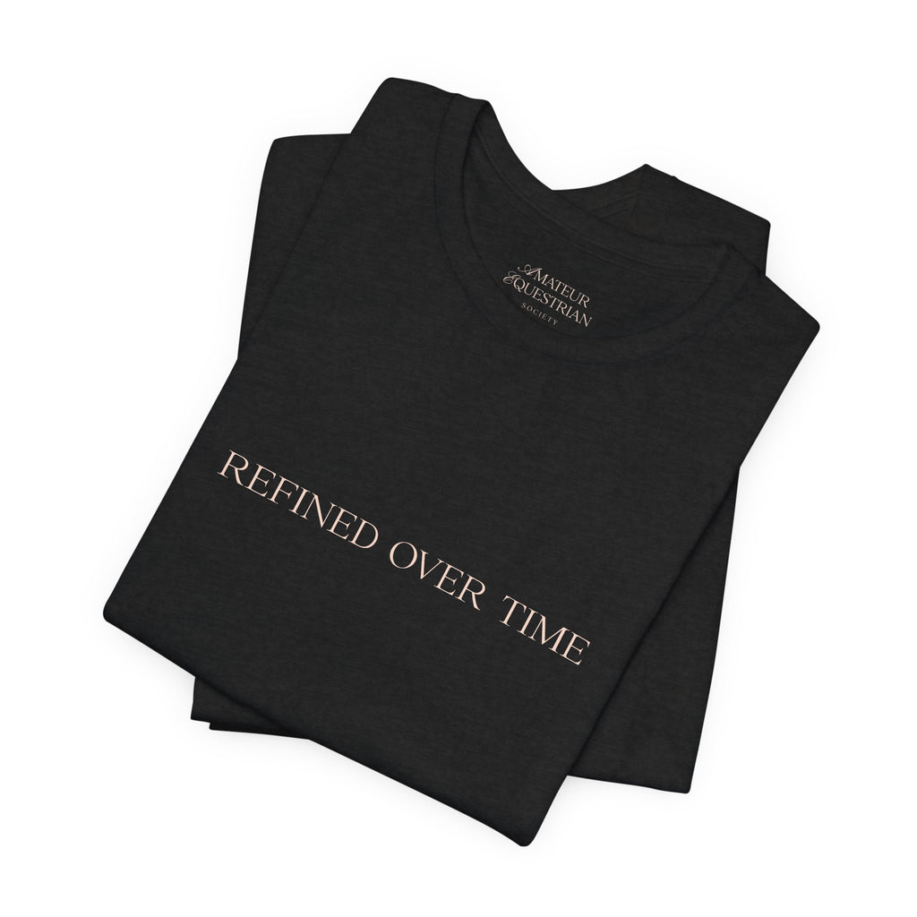 Statement Tee - "Refined Over Time"