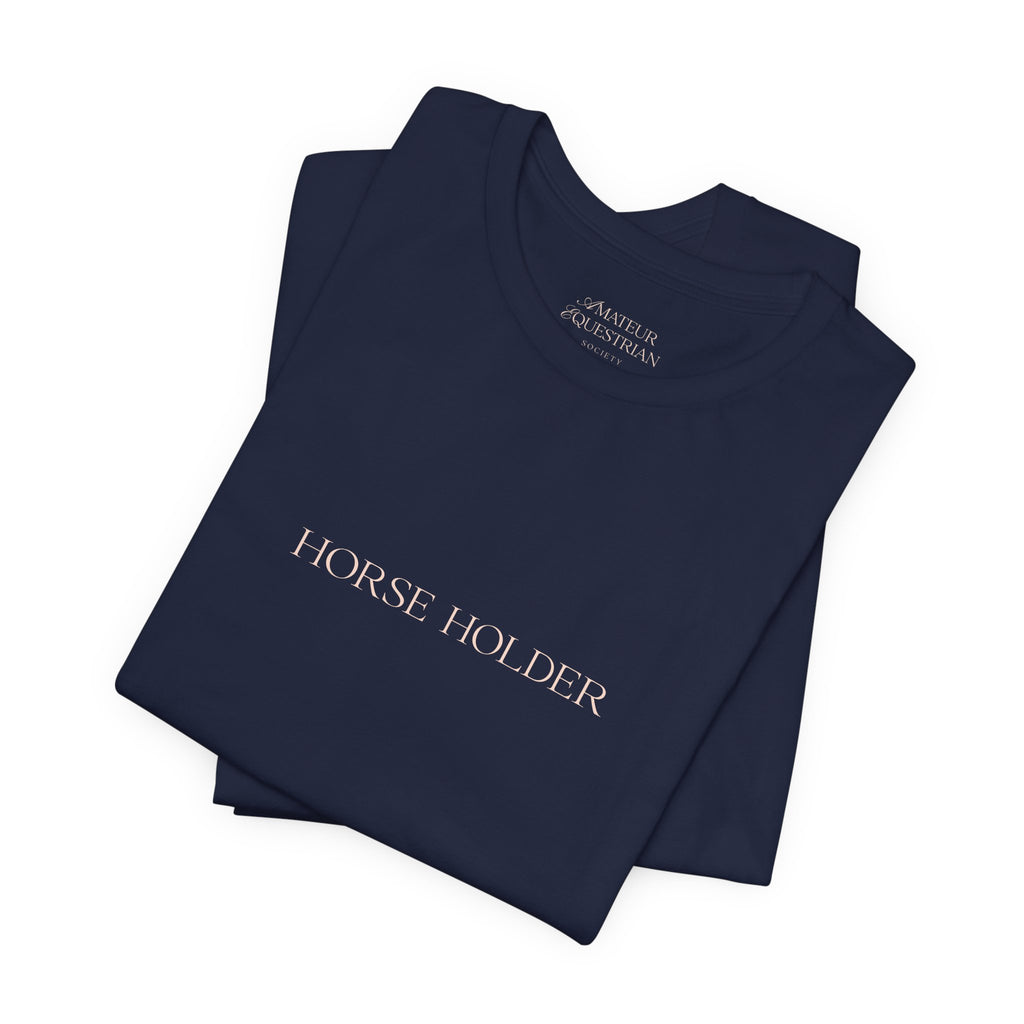 Statement Tee - "Horse Holder"
