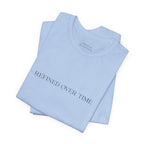 Statement Tee - "Refined Over Time"