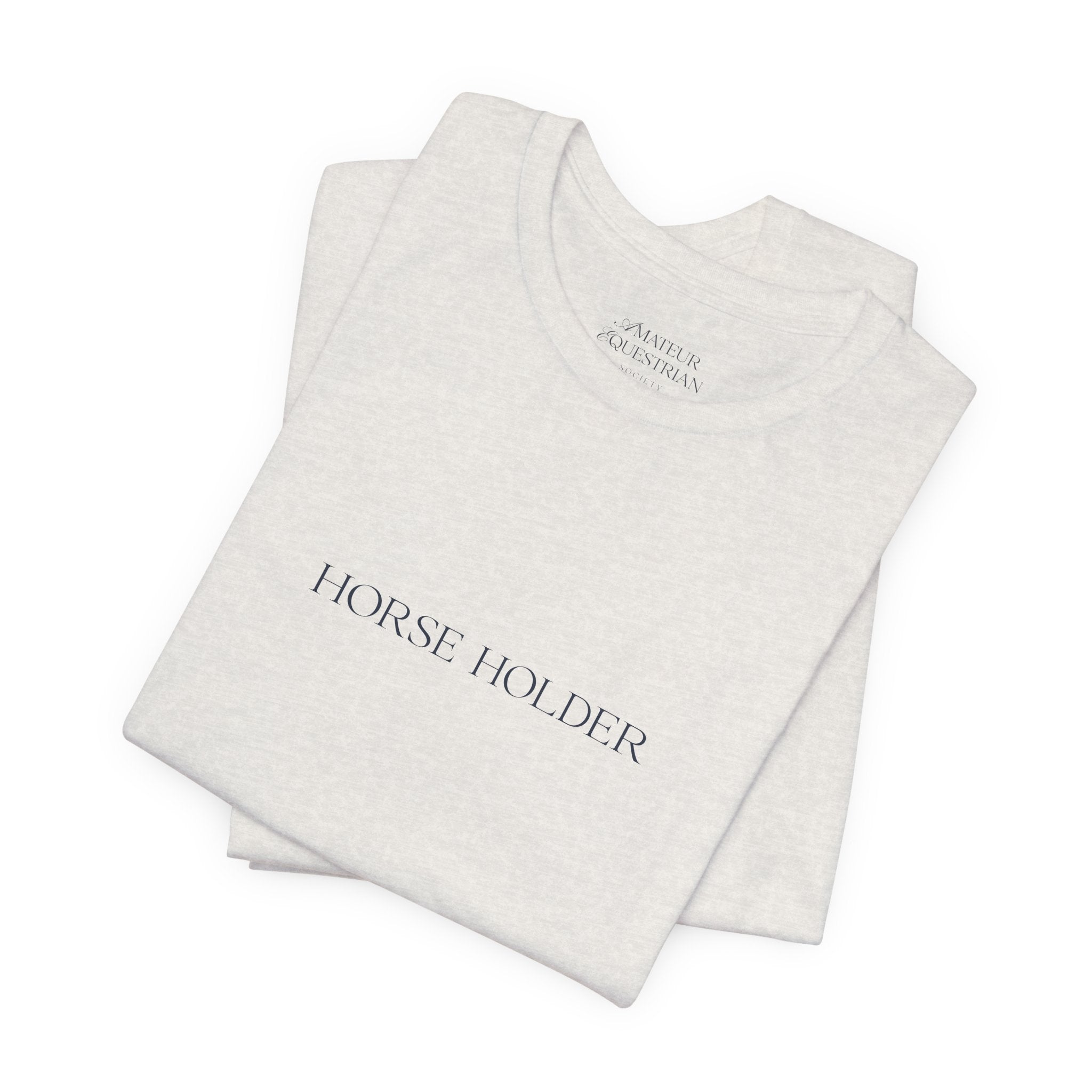 Statement Tee - "Horse Holder"